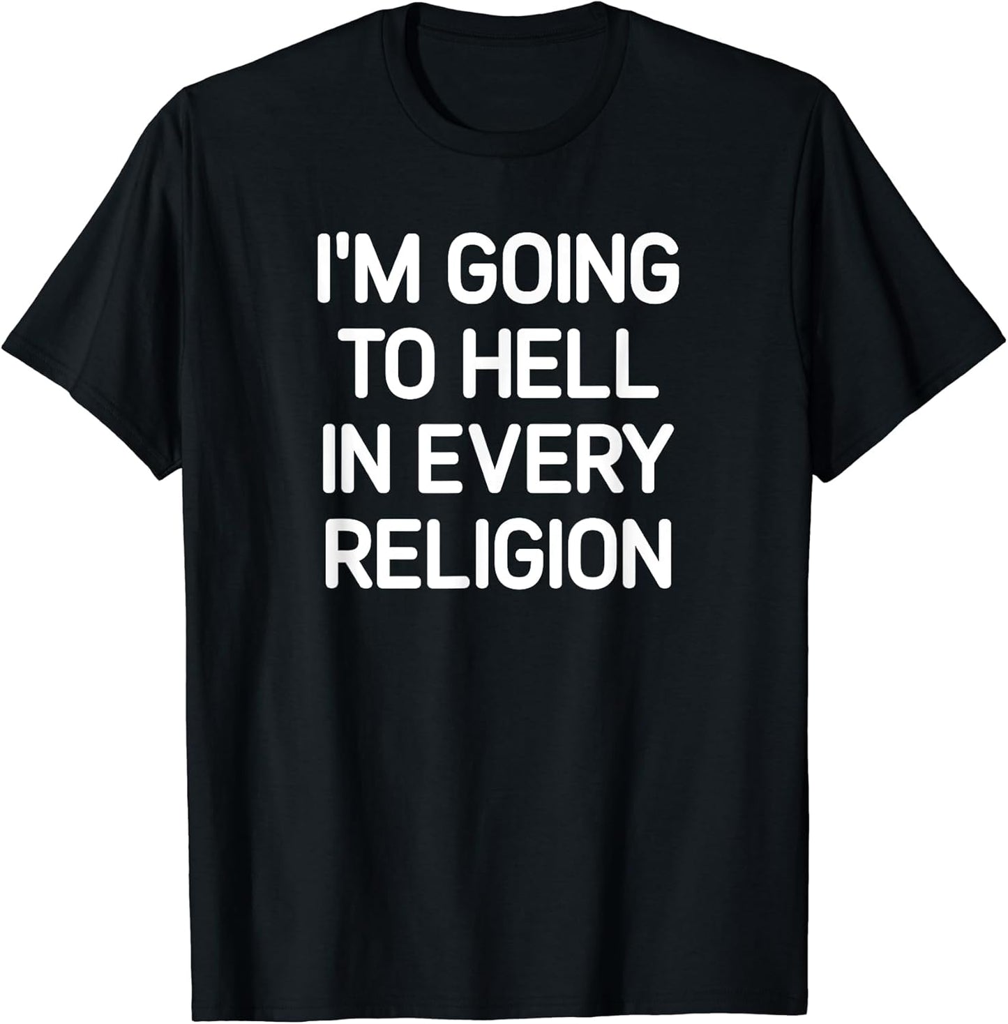 I'm Going To Hell In Every Religion, Gag Gifts