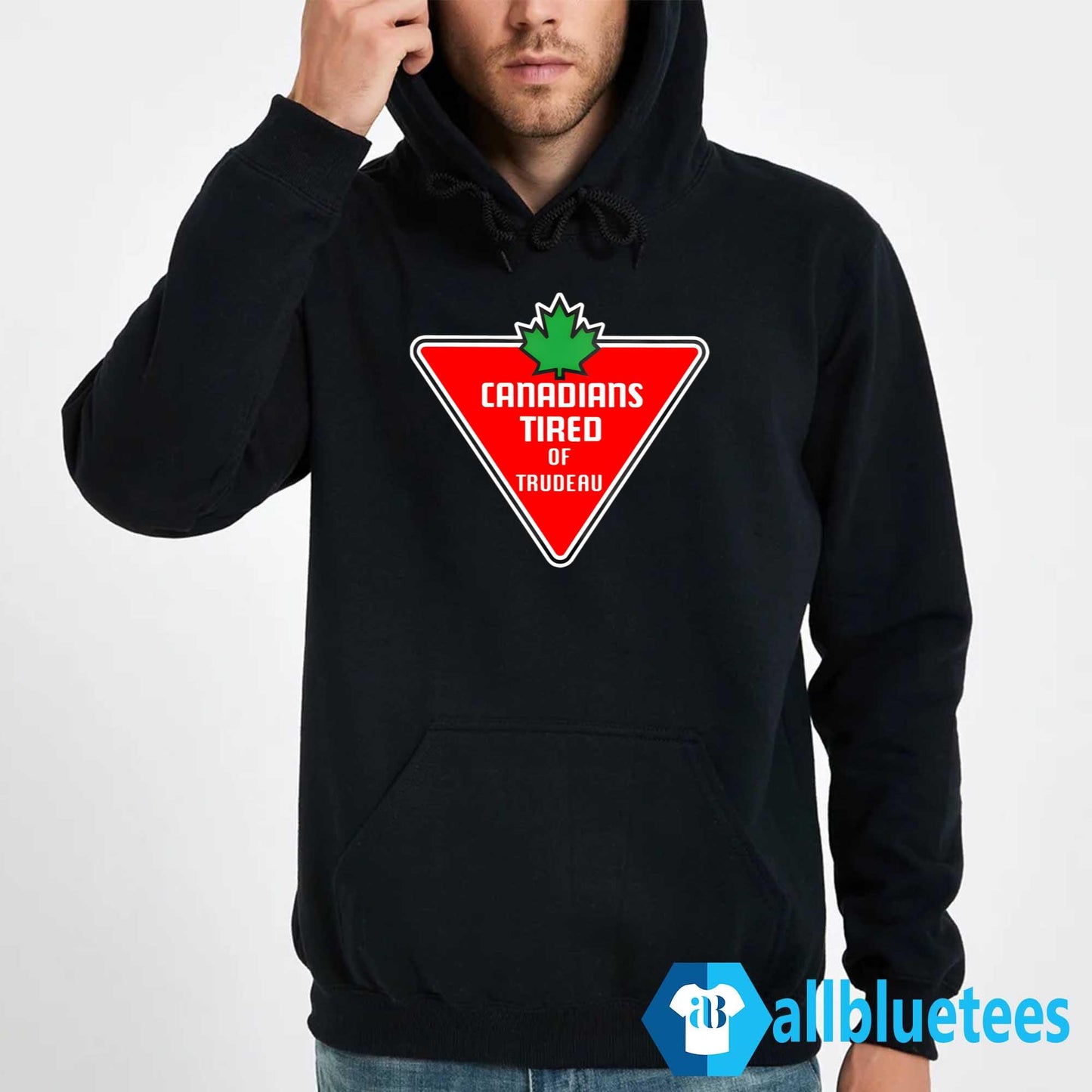 Canadians Tired Of Trudeau Shirt