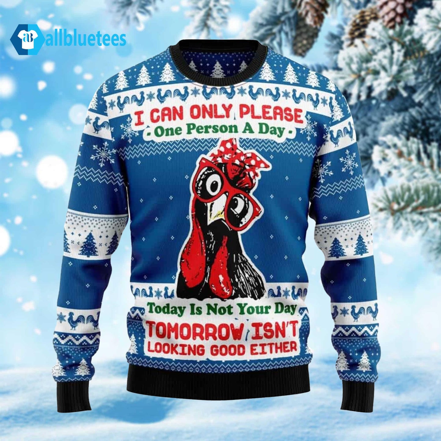 Chicken I Can Only Please One Person A Day Ugly Christmas Sweater