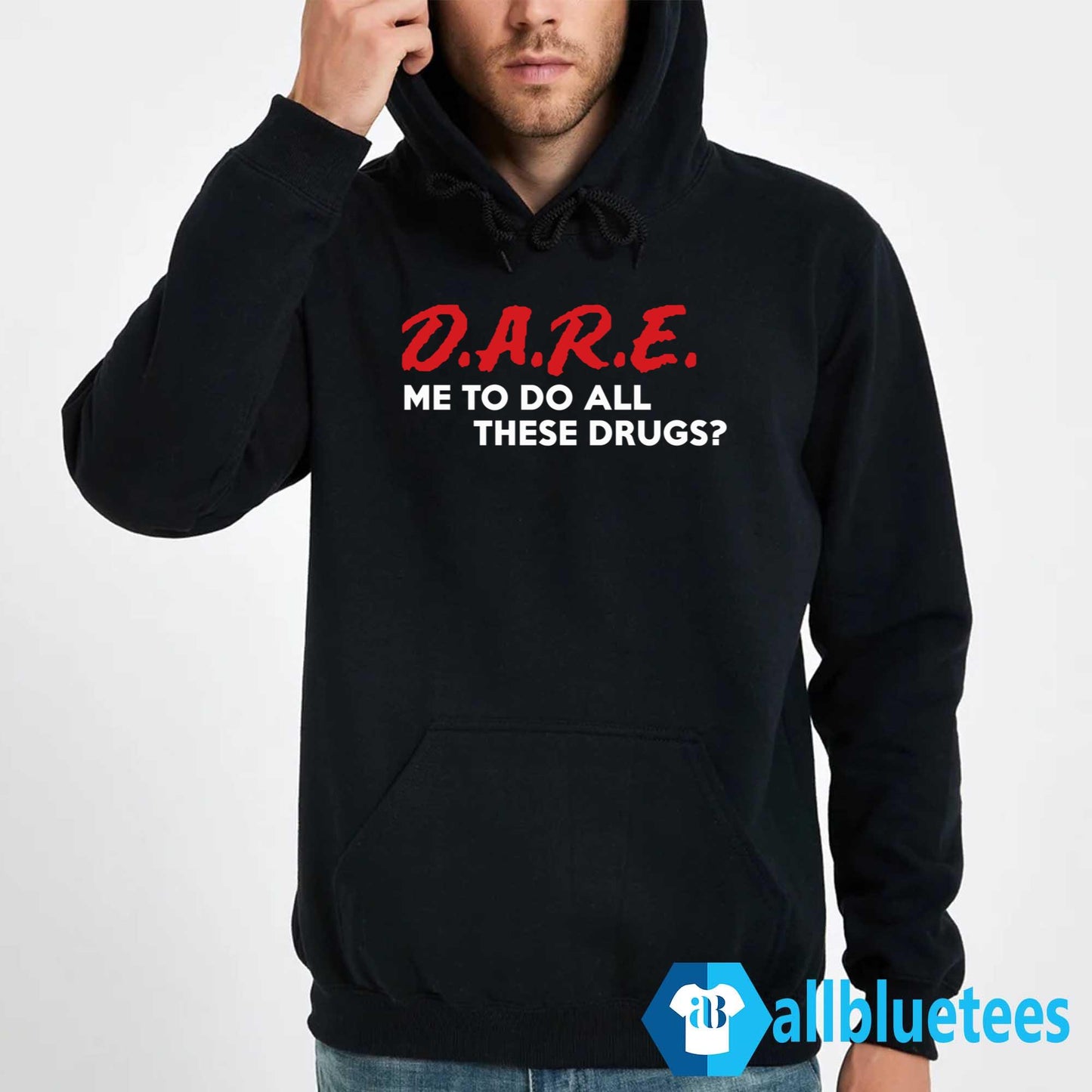 DARE Me To Do All These Drugs Shirt