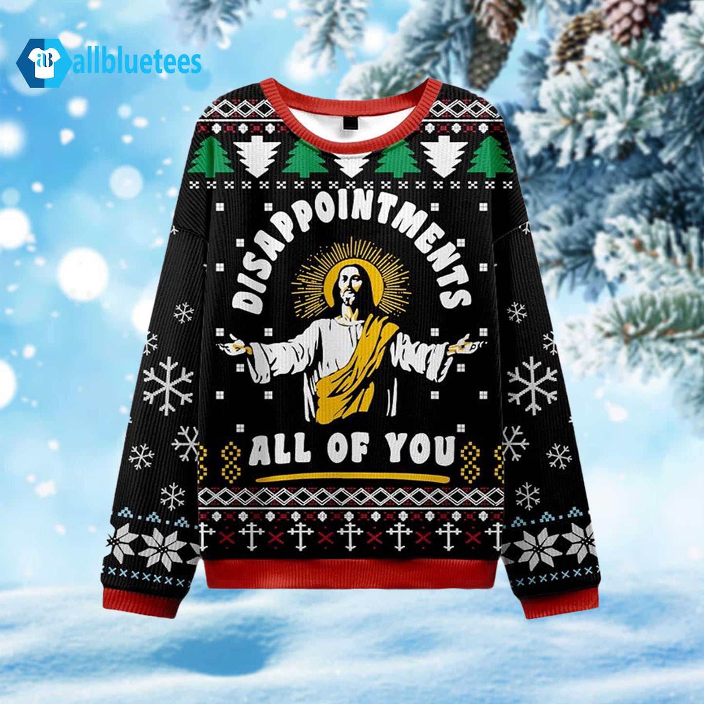 Disappointments All Of You Ugly Christmas Sweater