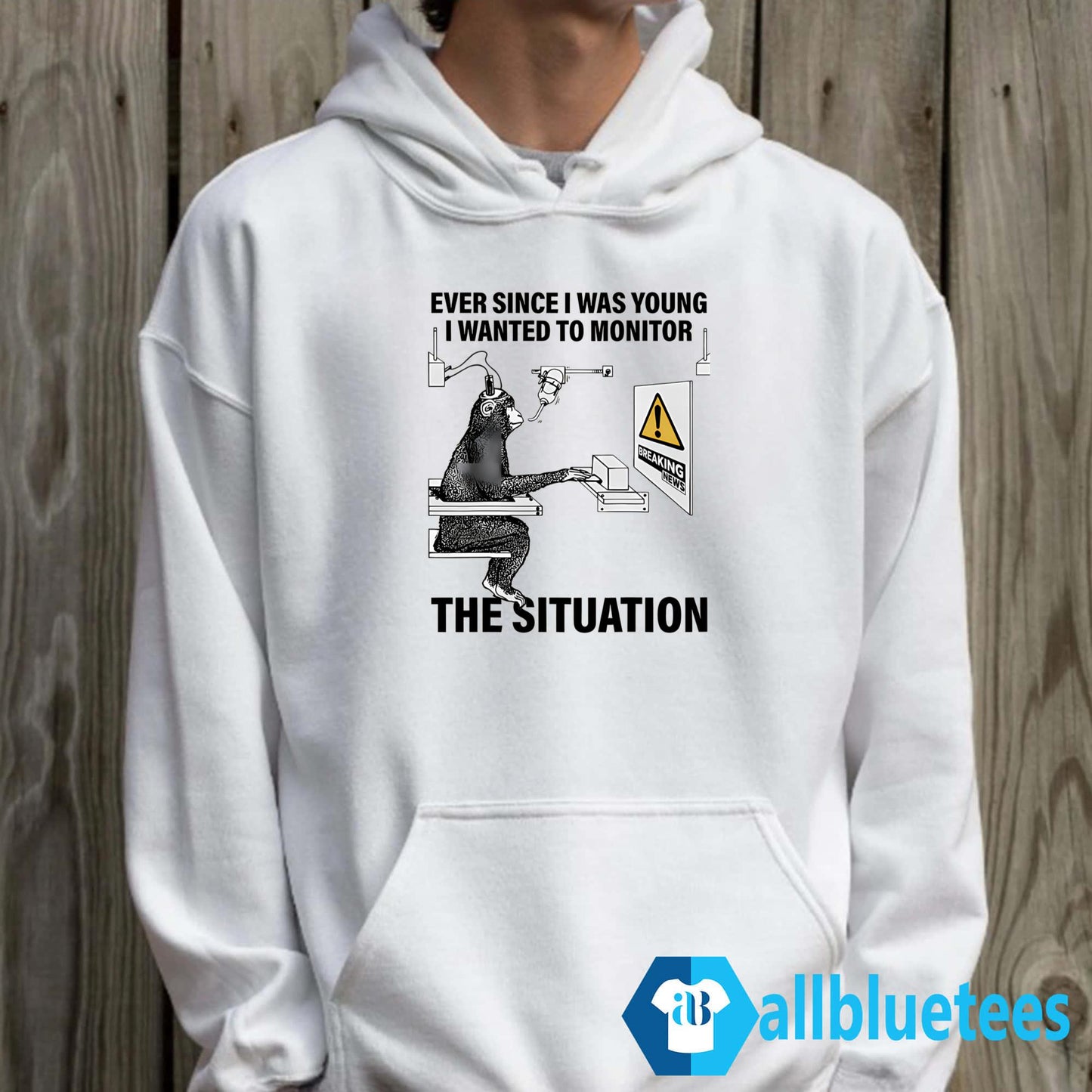 Ever Since I Was Young I Wanted To Monitor The Situation Shirt