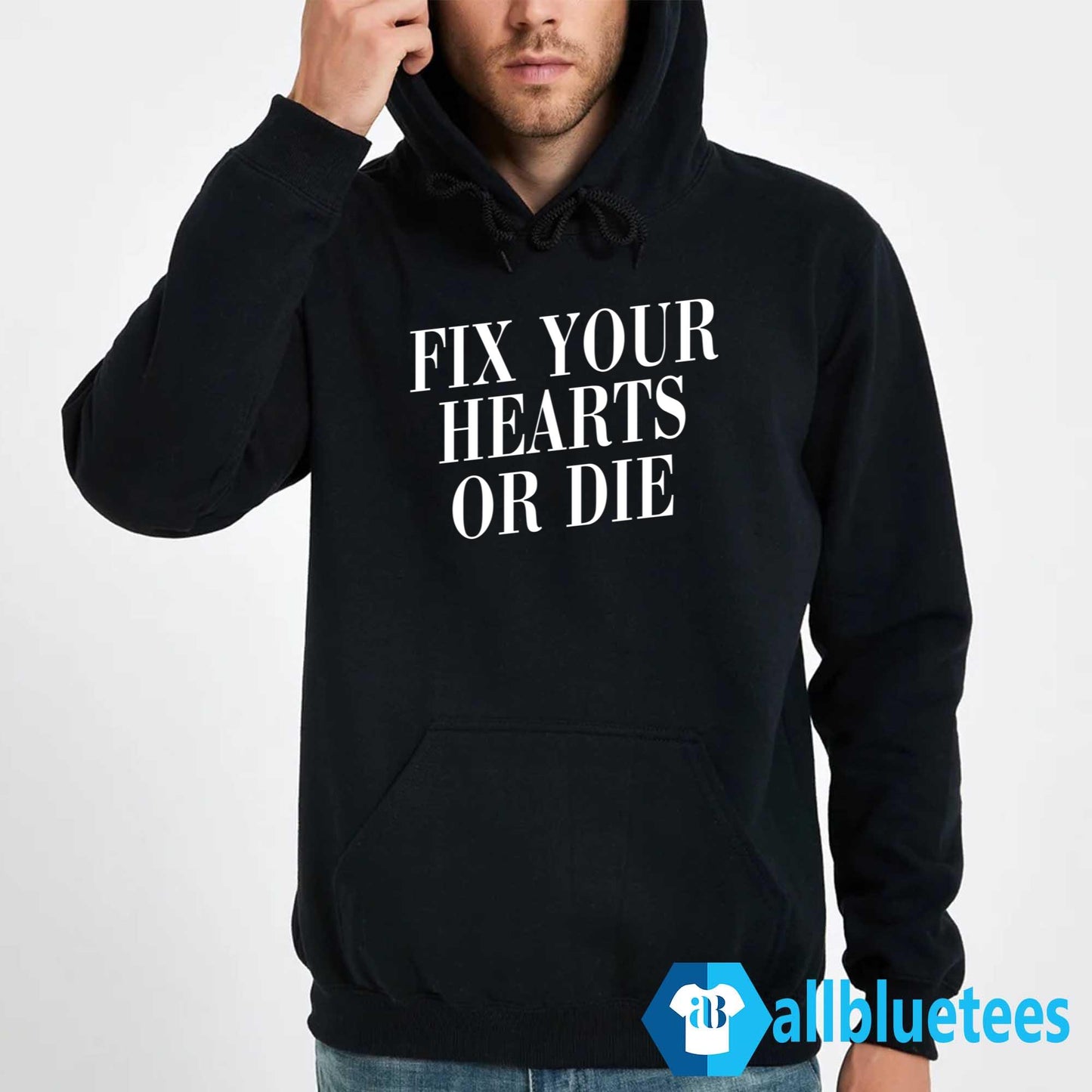 Fix Your Hearts Or Die Shirt