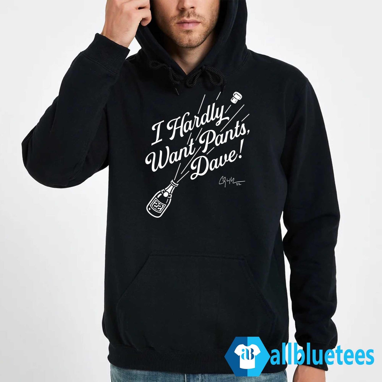 I Hardly Want Pants Dave Shirt