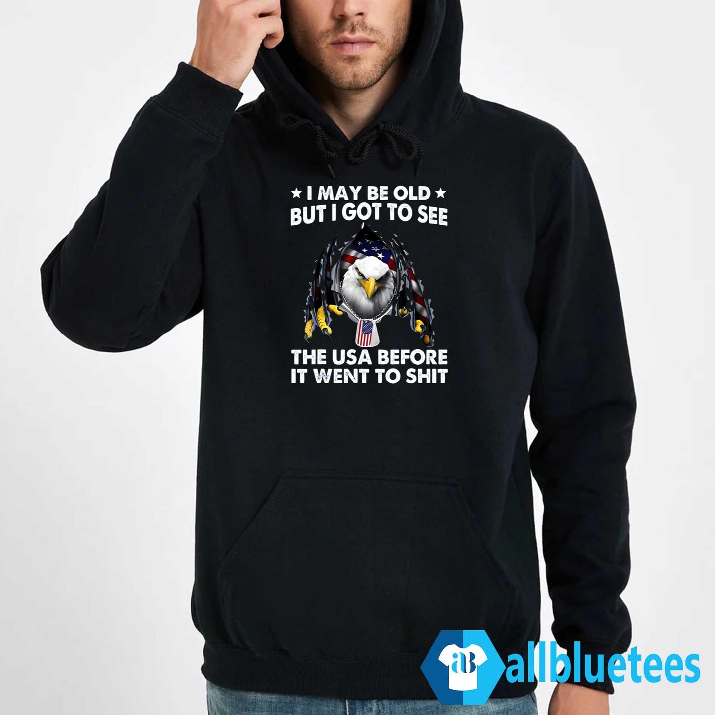 I May Be Old But I Got To See The USA Before It Went To Shit Shirt