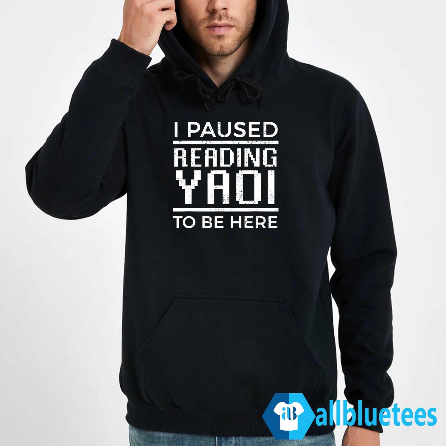 I Paused Reading Yaoi To Be Here Shirt