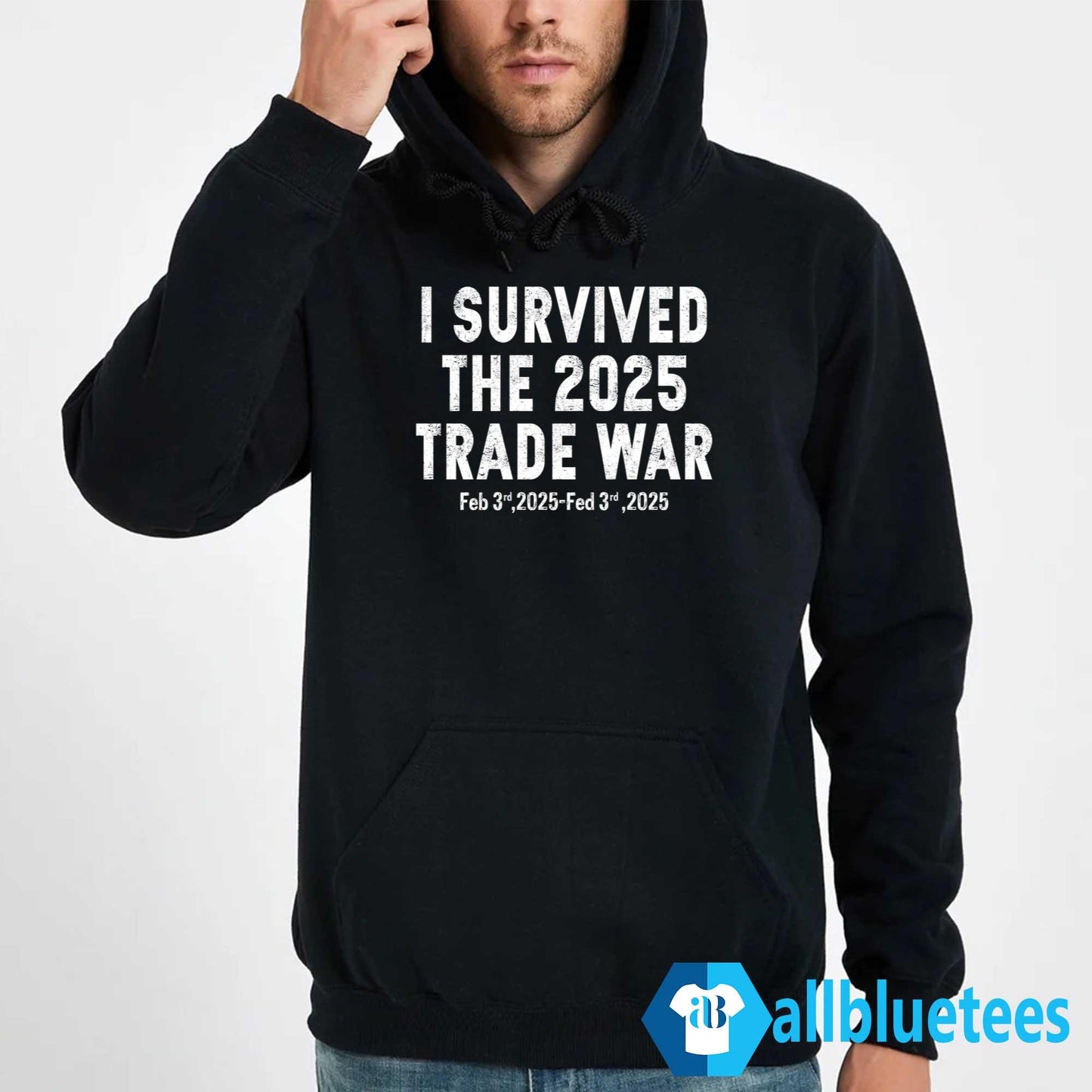 I Survived The 2025 Trade War Feb 3rd 2025 Shirt