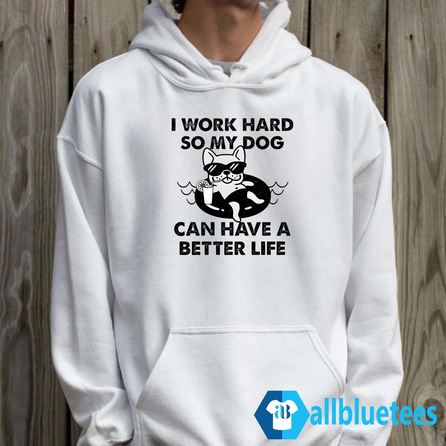 I Work Hard So My Dog Can Have A Better Life Shirt