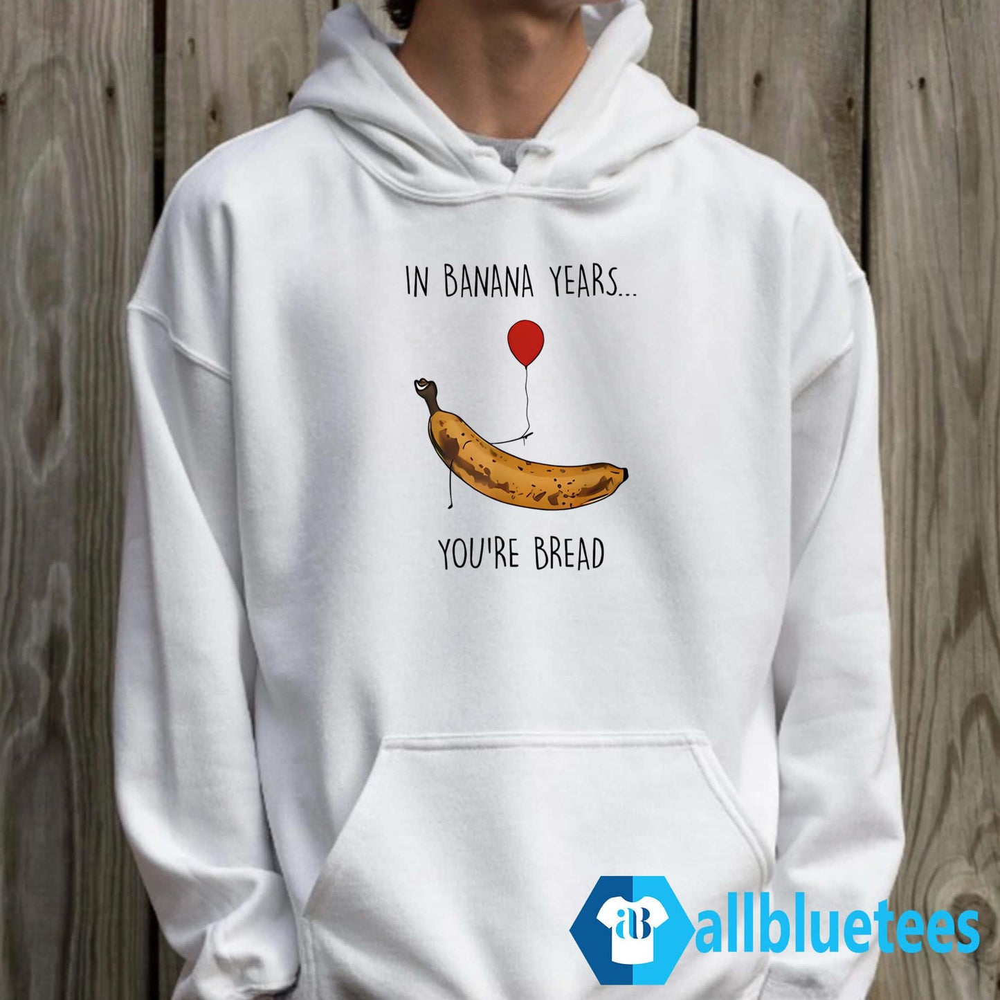 In Banana Years You’re Bread Shirt
