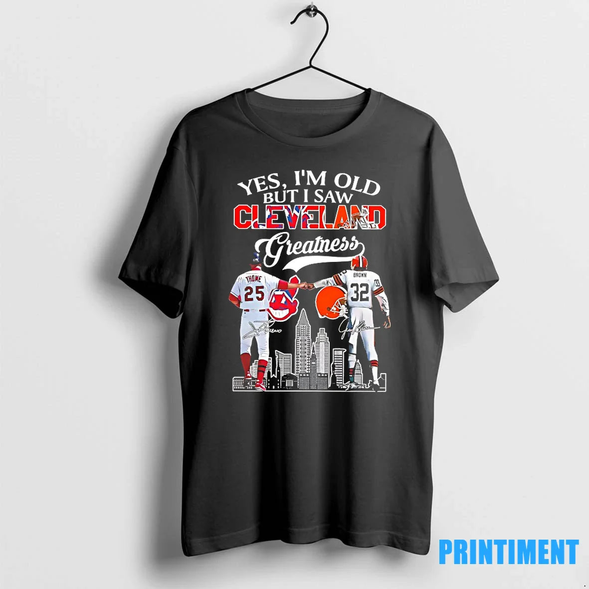 Jim Thome And Jim Brown Yes Im Old But I Saw Cleveland Greatness Tshirts Sweater