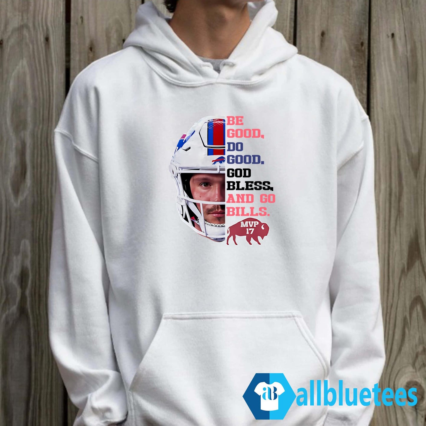 Josh Allen MVP 17 Be Good Do Good God Bless And Go Bills Shirt