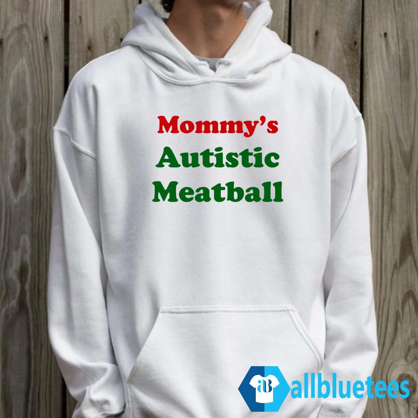 Mommy’s Autistic Meatball Shirt