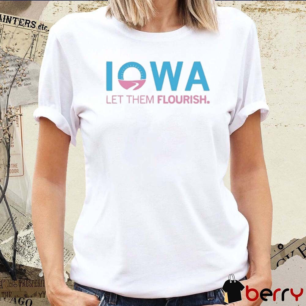 2026 Iowa Let Them Flourish t-shirt
