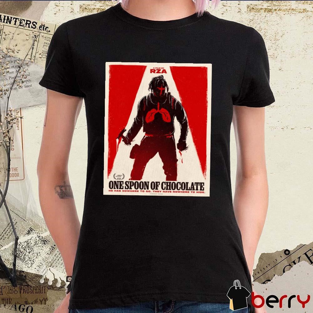 A Film By RZA One Spoon Of Chocolate He Has Nowhere To Go They Have Nowhere To Hide Poster t-shirt