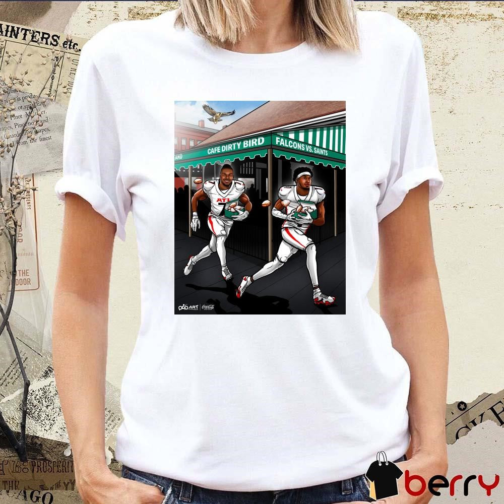 Atlanta Falcons Vs New Orleans Saints Cafe Dirty Bird Otw With Some Beignets Art Poster t-shirt