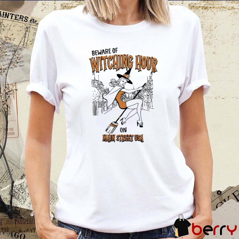 Beware Of Witching Hour On Main Street USA t-shirt