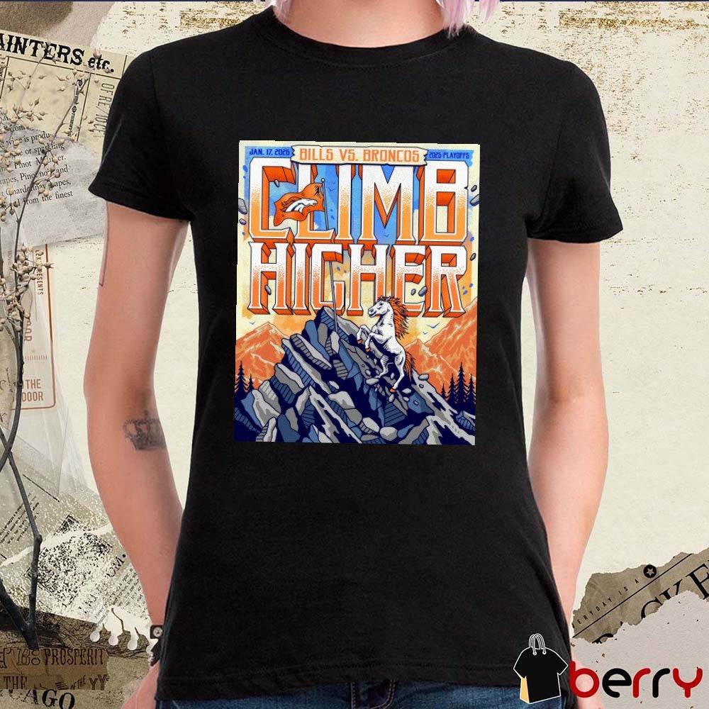 Bills Vs Broncos January 17 2026 NFL 2025 Playoffs Climb Higher Poster t-shirt
