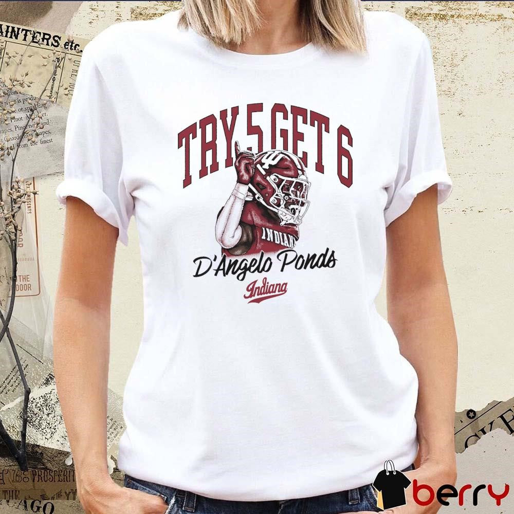 D’Angelo Ponds Try 5 Get 6 Indiana Hoosiers Graphic t-shirt