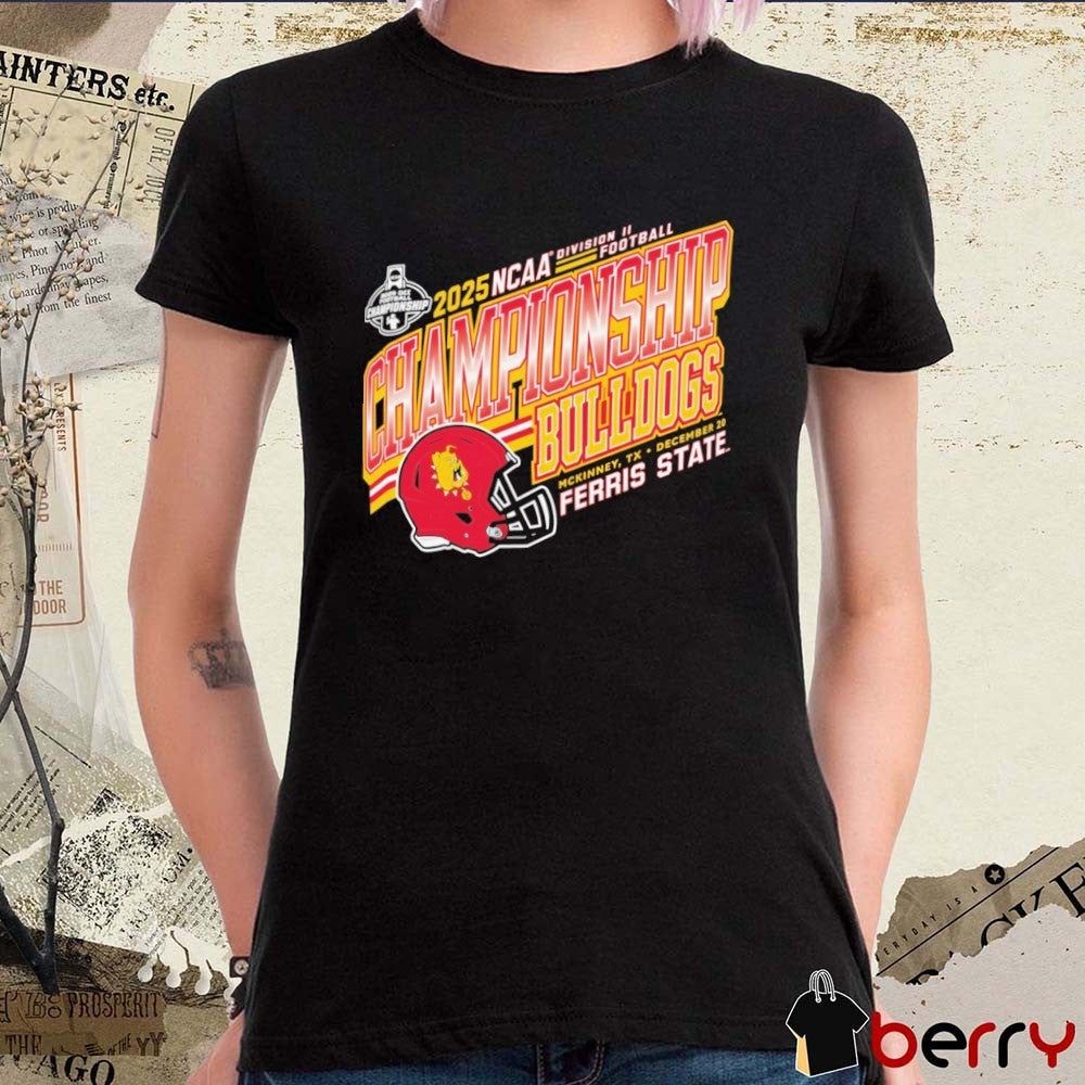 Ferris State Bulldogs 2025 Division II Football Championship McKinney TX December 20 Helmet t-shirt
