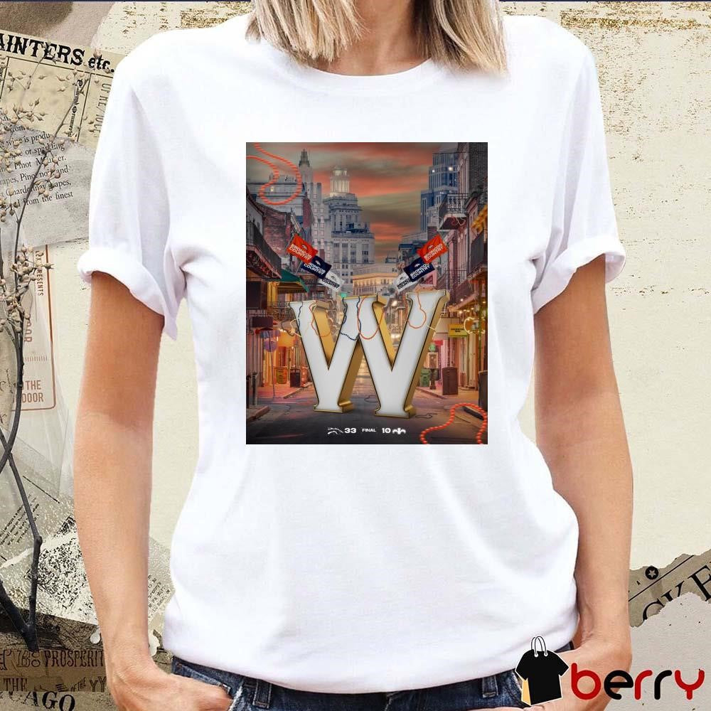 Final Denver Broncos 33 – 10 New Orleans Saints Let The Good Times Roll Poster t-shirt