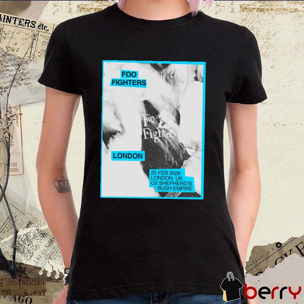 Foo Fighters February 25 2026 London UK 02 Shepherd’s Bush Empire Poster t-shirt