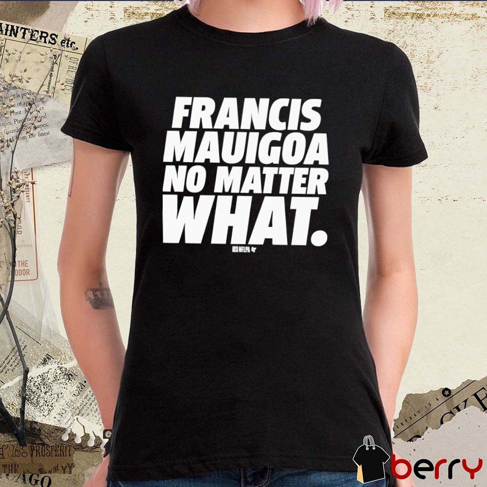 Francis Mauigoa No Matter What New York Giants NFL Draft t-shirt