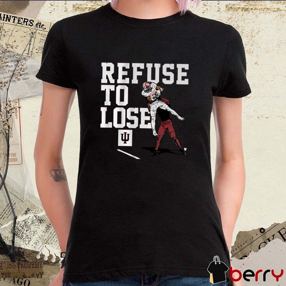 Indiana Hoosiers Football Omar Cooper Jr. Refuse to Lose t-shirt