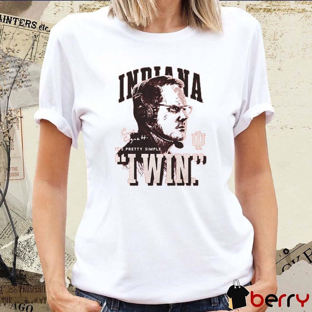 Indiana Hoosiers It’s Pretty Simple I Win Painting t-shirt