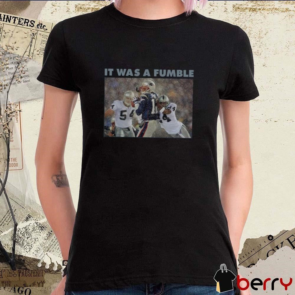 It Was A Fumble Tom Brady And Charles Woodson New England Patriots And Oakland Raiders t-shirt