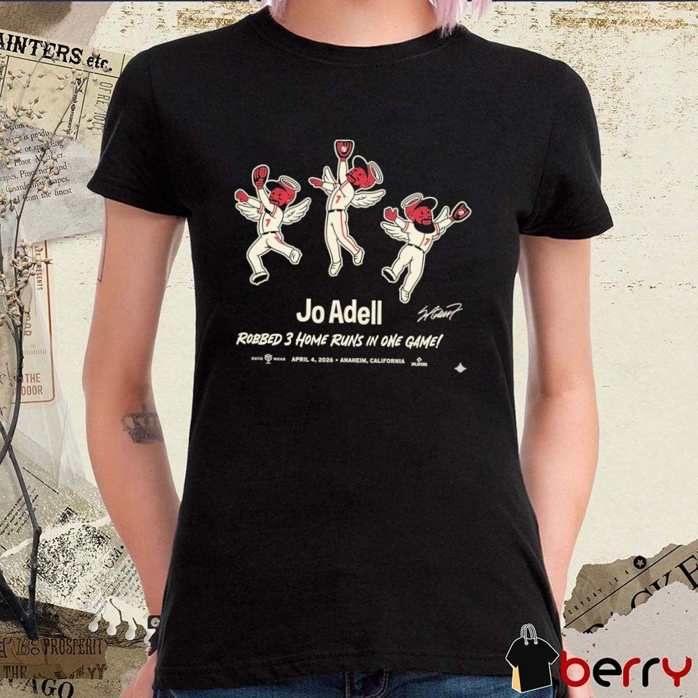 Jo Adell Robbed 3 Home Runs In One Game April 4 2026 Anaheim California Los Angeles Angels Signature t-shirt