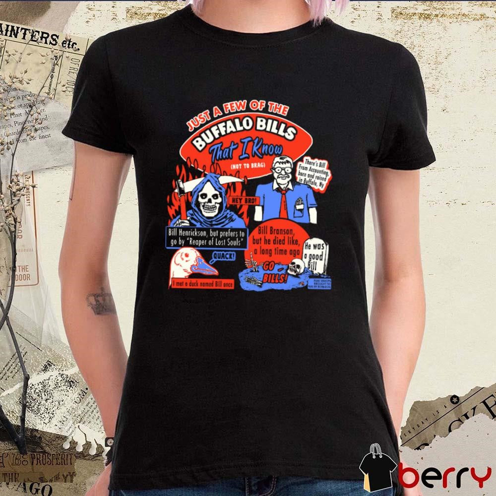 Just A Few Of The Buffalo Bills That I Know Not To Brag Bill Henrickson Graphic t-shirt