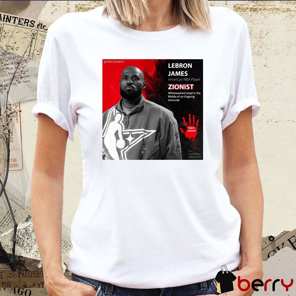 Lebron James American NBA Player Zionist Whitewashed Israel In The Middle Of An Ongoing Genocide Poster t-shirt