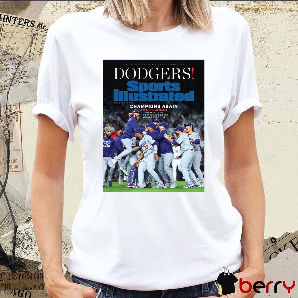 Los Angeles Dodgers 2024 Sports Illustrated World Series Championship Commemorative Issue Cover Champions Again Late-inning Magic Poster t-shirt