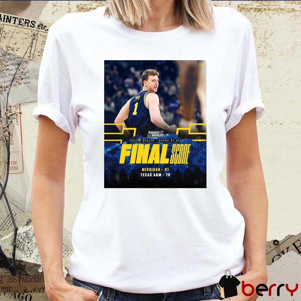 Michigan Wolverines Vs Texas A&M Aggies Men’s Basketball Final Score 91 – 79 March Madness Poster t-shirt