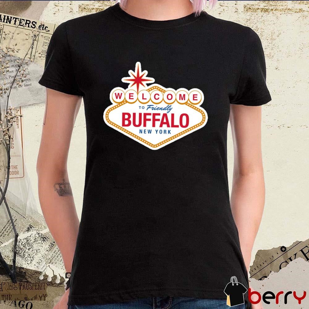 NFL 2025 Welcome To Friendly Buffalo New York What Happens in Buffalo Bills t-shirt