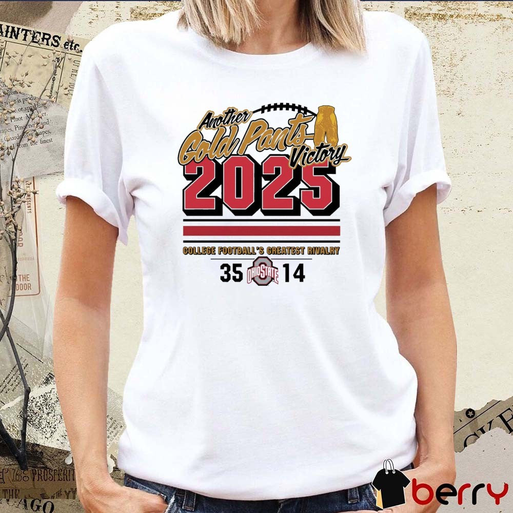 Ohio State Buckeyes 2025 Another Gold Pants Victory College Football’s Greatest Rivalry 35-14 t-shirt