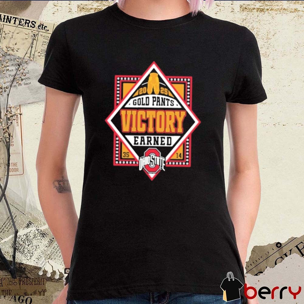 Ohio State Buckeyes 2025 NCAA Gold Pants Victory Earned t-shirt