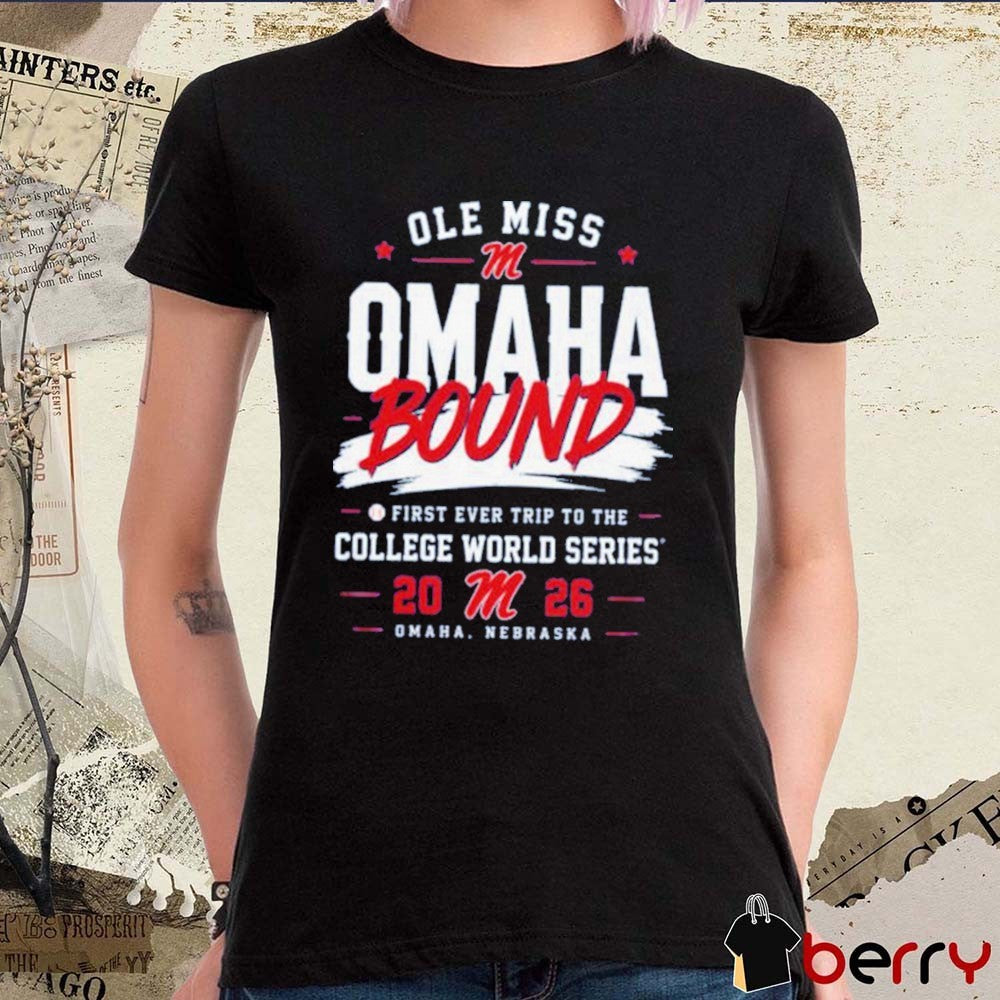 Ole Miss Rebels 2026 NCAA Baseball First Ever Trip To The College World Series Omaha Bound t-shirt