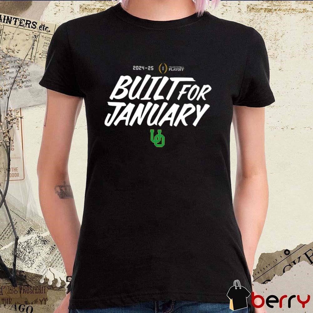 Oregon Ducks 2024-25 College Football Playoff Built For January t-shirt
