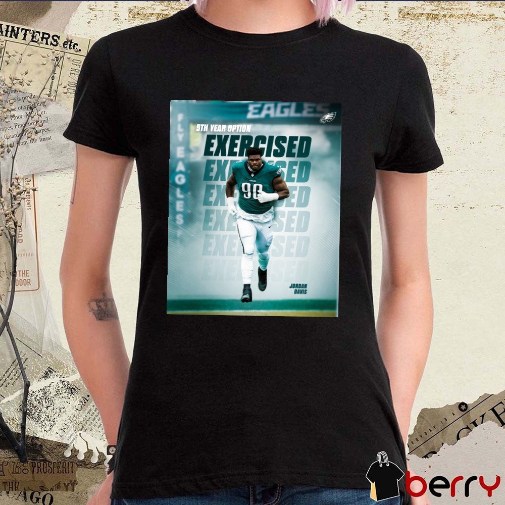 Philadelphia Eagles Football Exercised Jordan Davis 5th Year Option Poster t-shirt