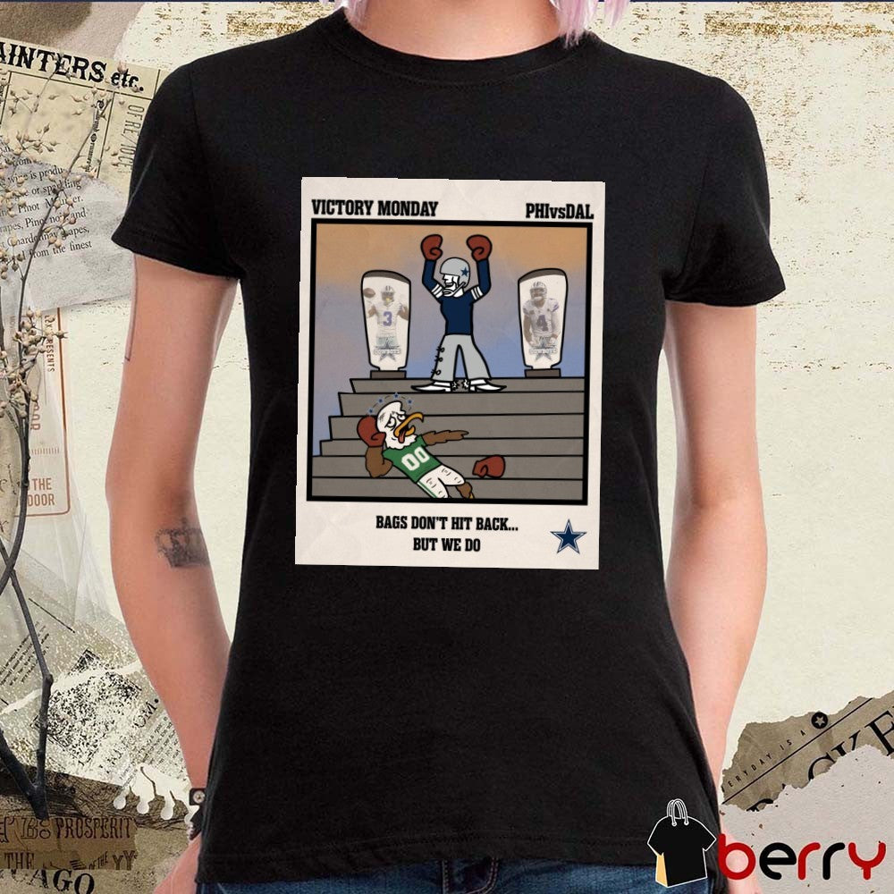 Philadelphia Eagles Vs Dallas Cowboys Victory Monday Bags Don’t Hit Back But We Do Week 12 NFL Poster t-shirt