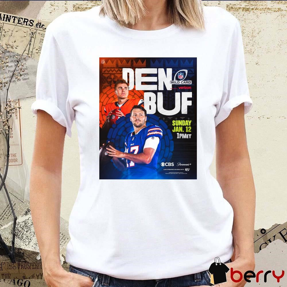 Poster Denver Broncos Vs Buffalo Bills NFL Kick Off Wild Card On Sunday Jan 12 2025 t-shirt
