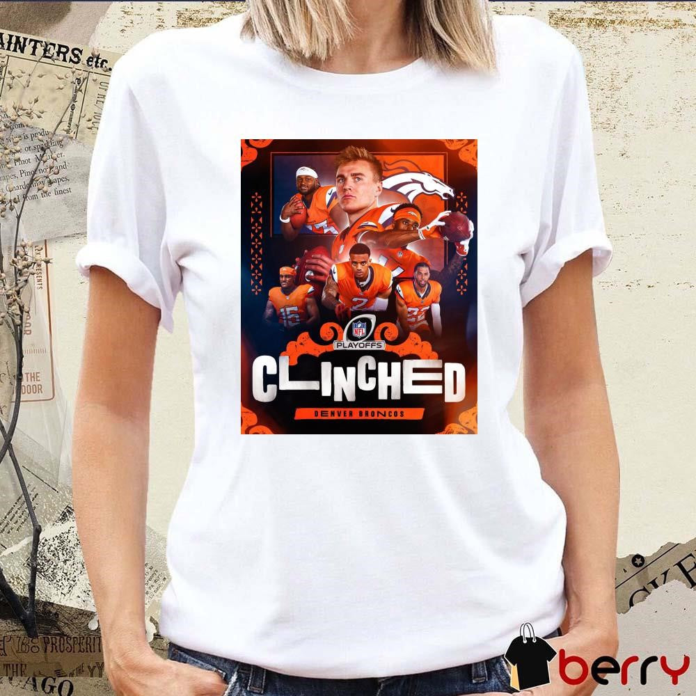 Poster Denver Broncos Win Kansas City Chiefs NFL Playoffs Clinched First Time Since 2015 t-shirt