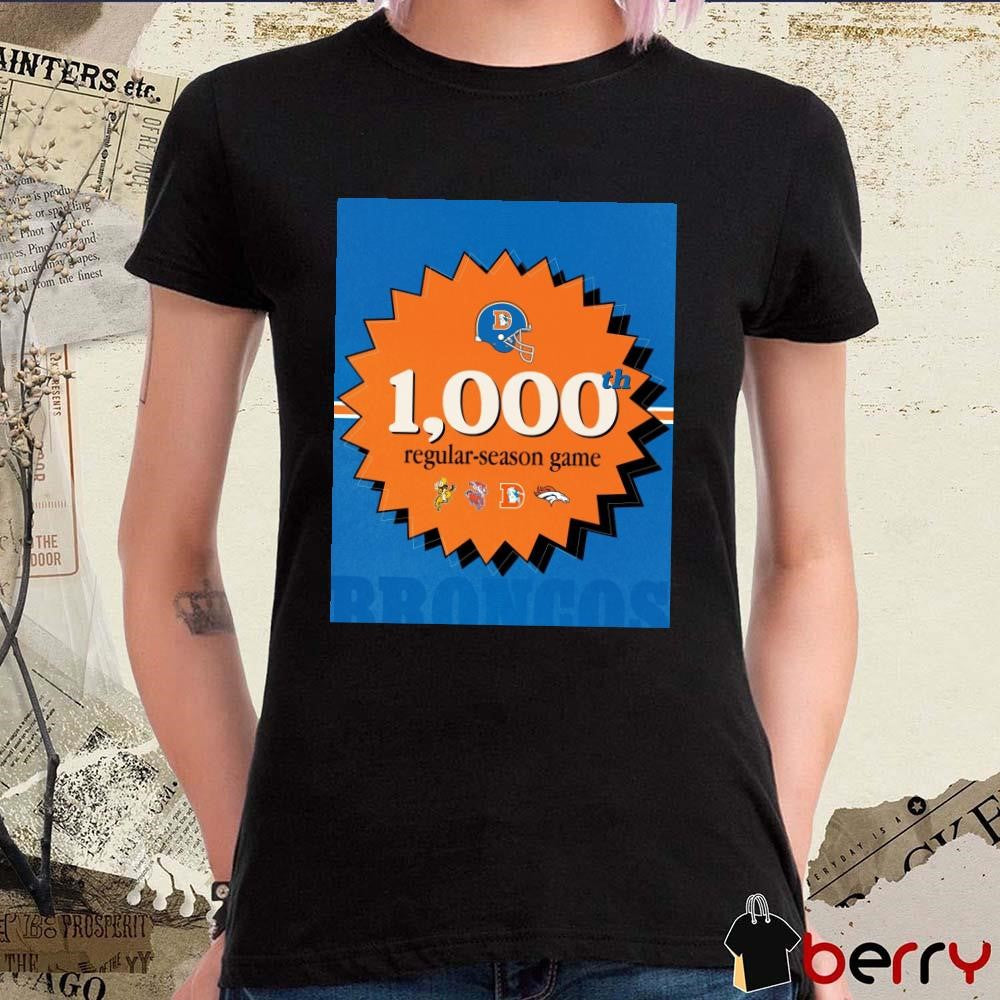 Poster Denver Broncos Wrapping Up The 2024 Regular Season With 1000th Regular-Season Game t-shirt