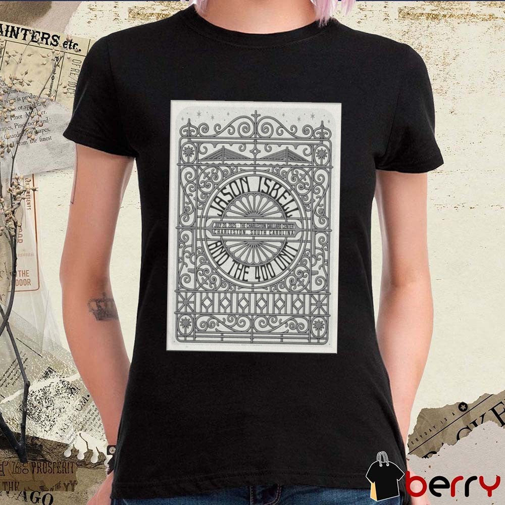 Poster Jason Isbell And The 400 Unit July 20 2025 The Charleston Gaillard Center In Charleston SC t-shirt