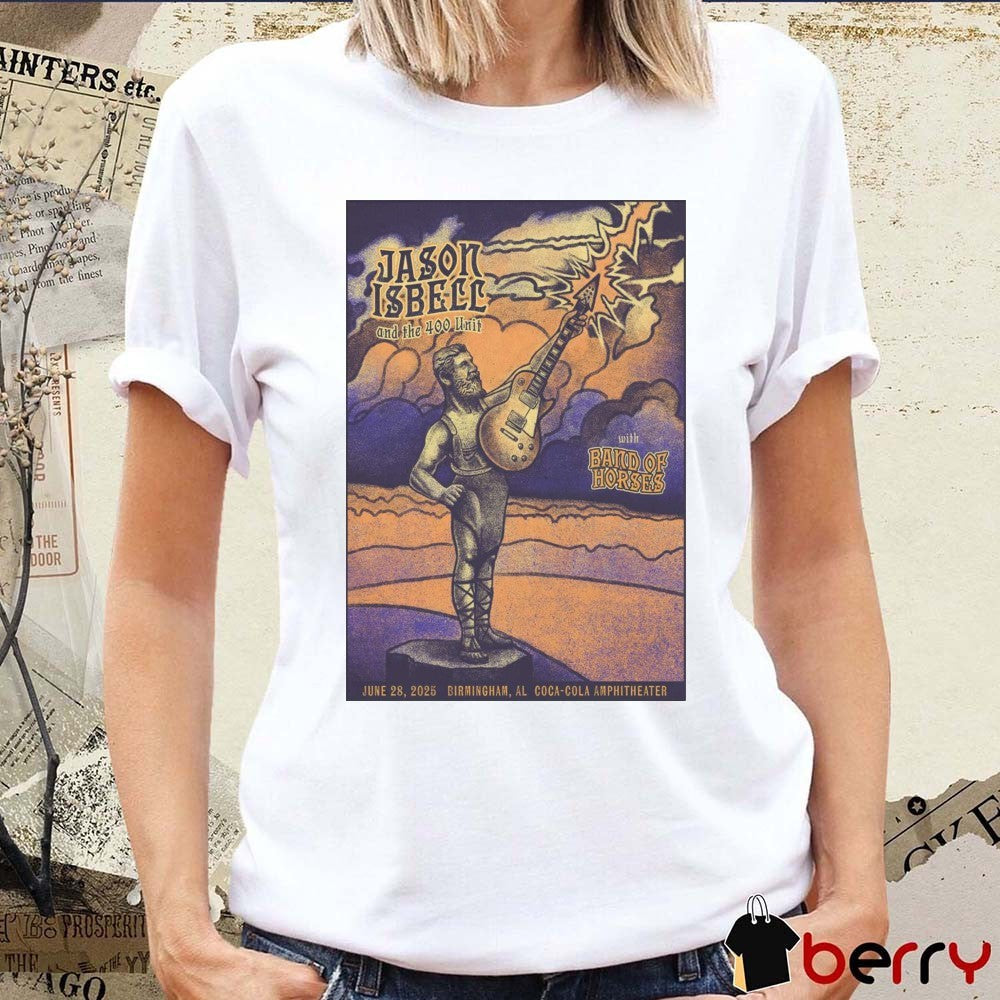 Poster Jason Isbell And The 400 Unit June 28 2025 Coca-Cola Amphitheater in Birmingham AL t-shirt