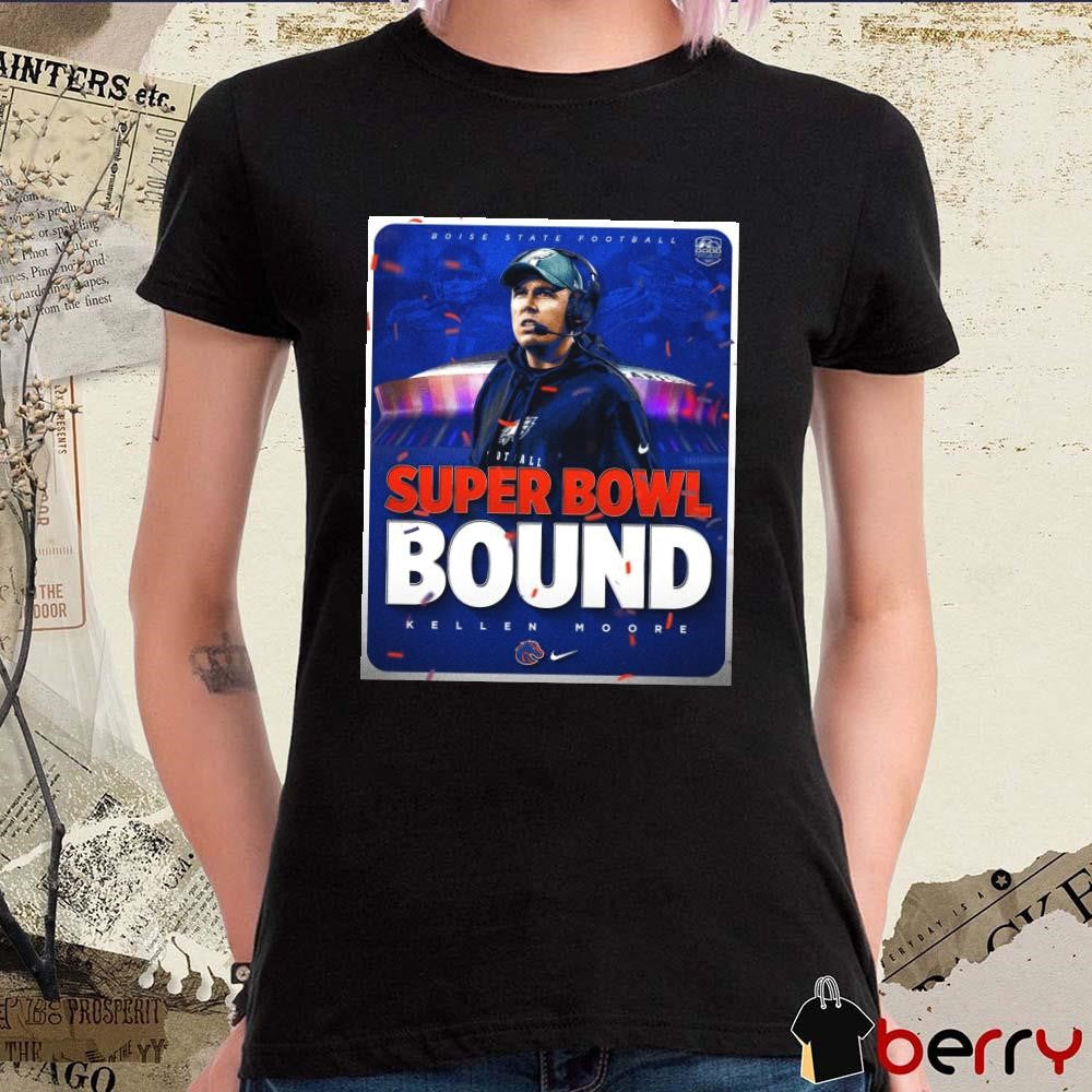 Poster Super Bowl Bound Kellen Moore Boise State Football t-shirt