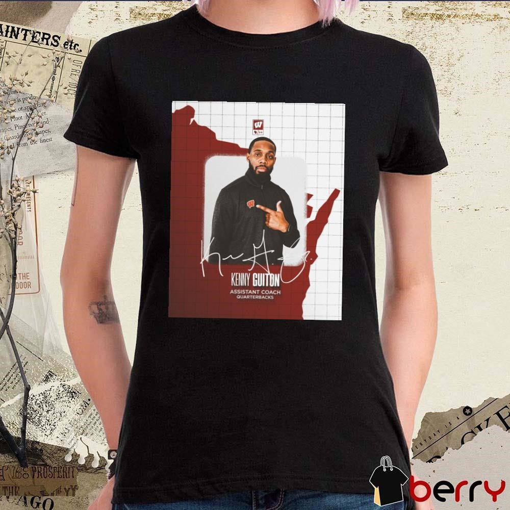 Poster Wisconsin Badgers Football Kenny Guiton Assistant Coach Quarterbacks Signature t-shirt