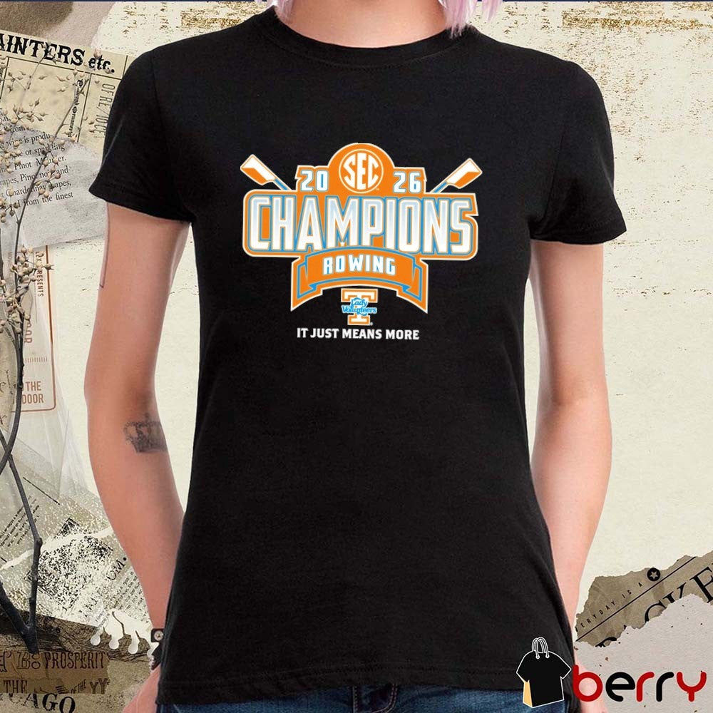 Tennessee Lady Volunteers 2026 SEC Rowing Champions It Just Means More Locker Room t-shirt