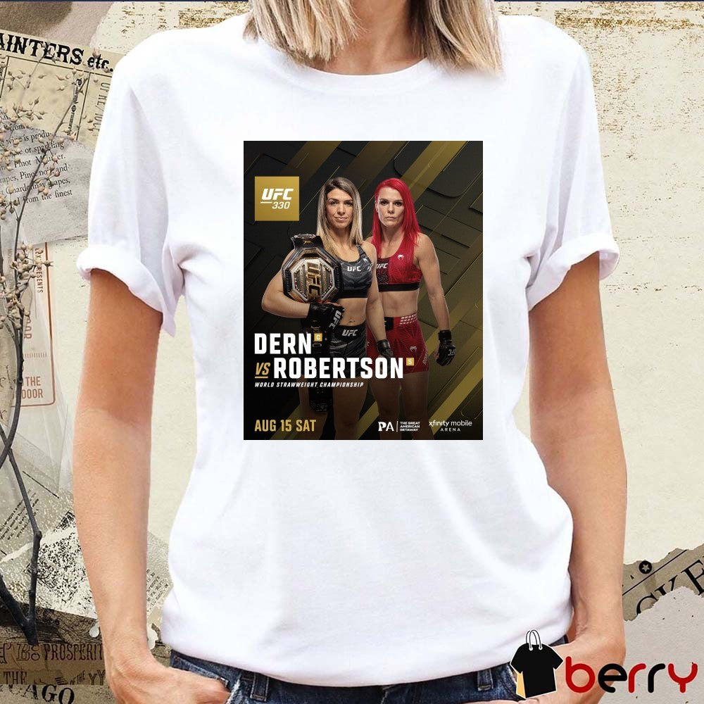 UFC 330 Dern Vs Robertson World Strawweight Championship August 15 2026 Poster t-shirt